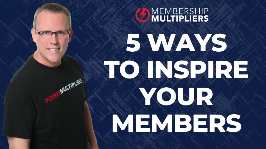 5 Ways to Inspire Your Members