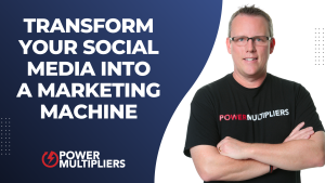 Transform Your Social Media into a Marketing Machine