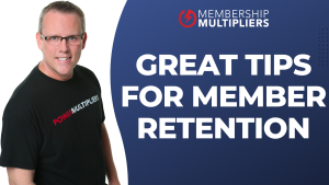 Great Tips For Member Retention