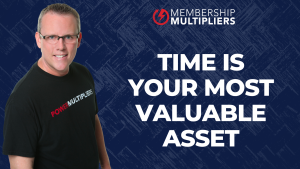 Time Is Your Most Valuable Asset